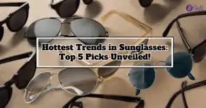 Hottest Trends in Sunglasses